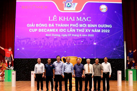Khai mạc Giải bóng đá thành phố Mới Bình Dương cúp Becamex IDC-Lần thứ XV, năm 2022