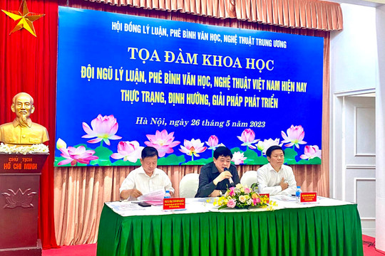 Thực trạng, định hướng giải pháp phát triển đội ngũ lý luận, phê bình văn học, nghệ thuật Việt Nam hiện nay.