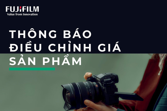 Hãng Fujifilm tăng giá bán máy ảnh tại thị trường Việt Nam