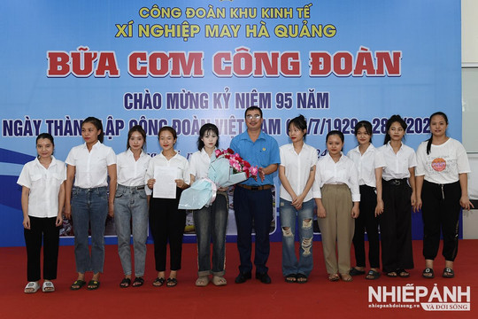 Công đoàn Xí nghiệp May Hà Quảng - Công ty May 10: Sự quan tâm thiết thực dành cho người lao động 