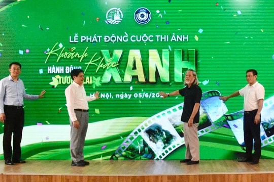 Phát động cuộc thi ảnh “Khoảnh khắc xanh - hành động xanh - tương lai xanh”