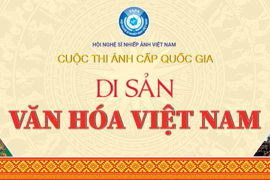 Thể lệ: Cuộc thi và Triển lãm Ảnh nghệ thuật cấp Quốc gia “Các di sản văn hóa Việt Nam”