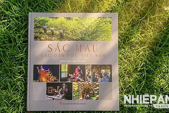 Ra mắt sách ảnh “Sắc màu các dân tộc Việt Nam” của Nghệ sỹ Nhiếp ảnh Văn Ngọc Nhuần