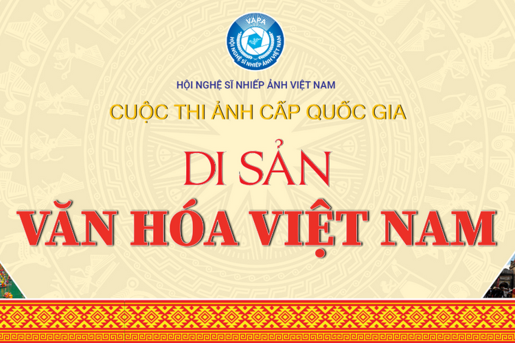 Thể lệ: Cuộc thi và Triển lãm Ảnh nghệ thuật cấp Quốc gia “Các di sản văn hóa Việt Nam”