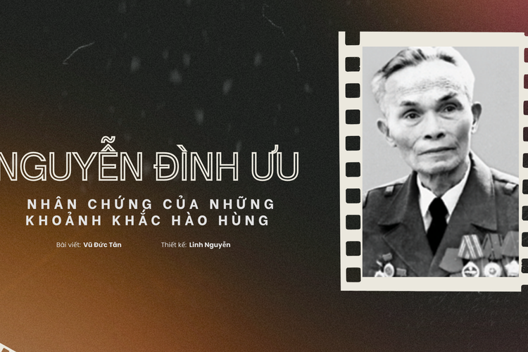 Nguyễn Đình Ưu - Nhân chứng của  những khoảnh khắc hào hùng